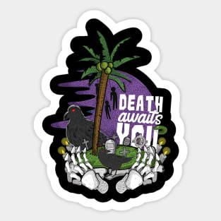 Death awaits YOU Sticker